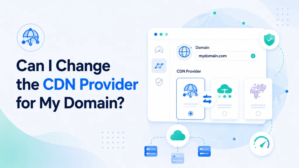Can I Change the CDN Provider for My Domain on PBN LTD?