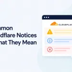 Common Cloudflare Notices & What They Mean