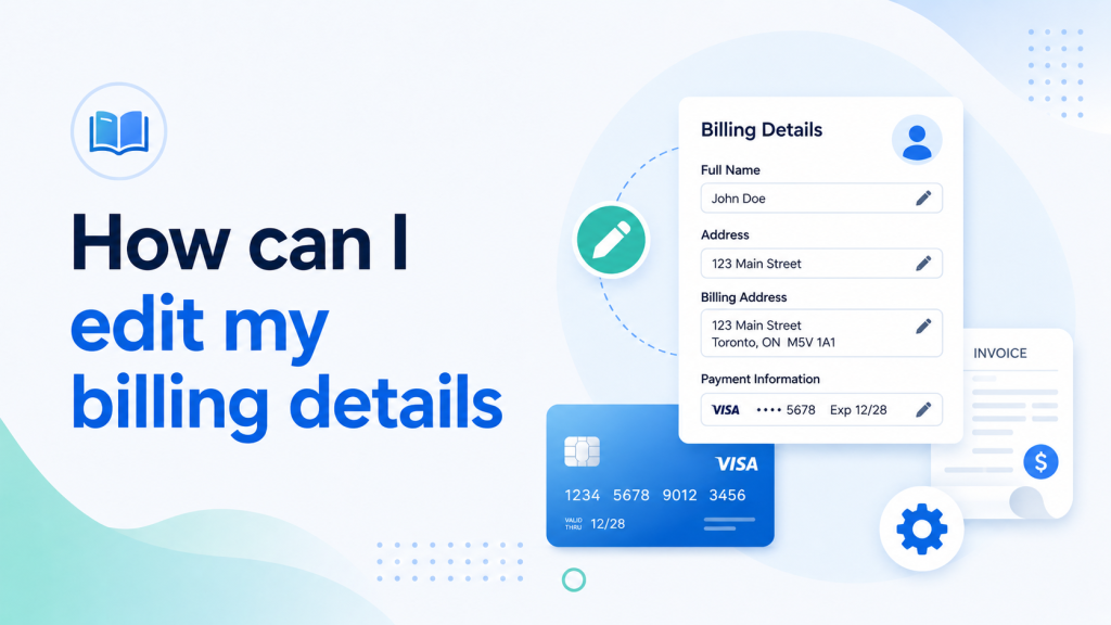 How Can I Edit My Billing Details