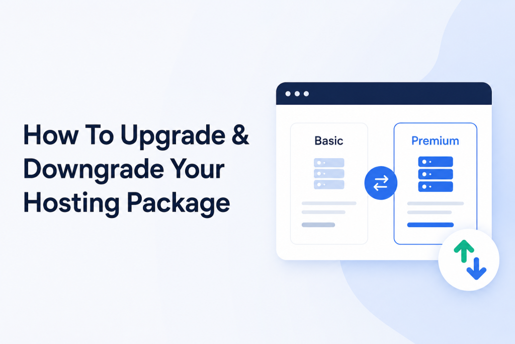 How To Upgrade & Downgrade Your Hosting Package