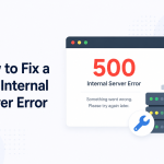 How to Fix a 500 Internal Server Error