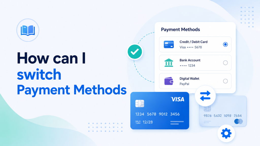 How to Switch Your Payment Method