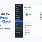 How to Use the WordPress Health Check Plugin for Troubleshooting
