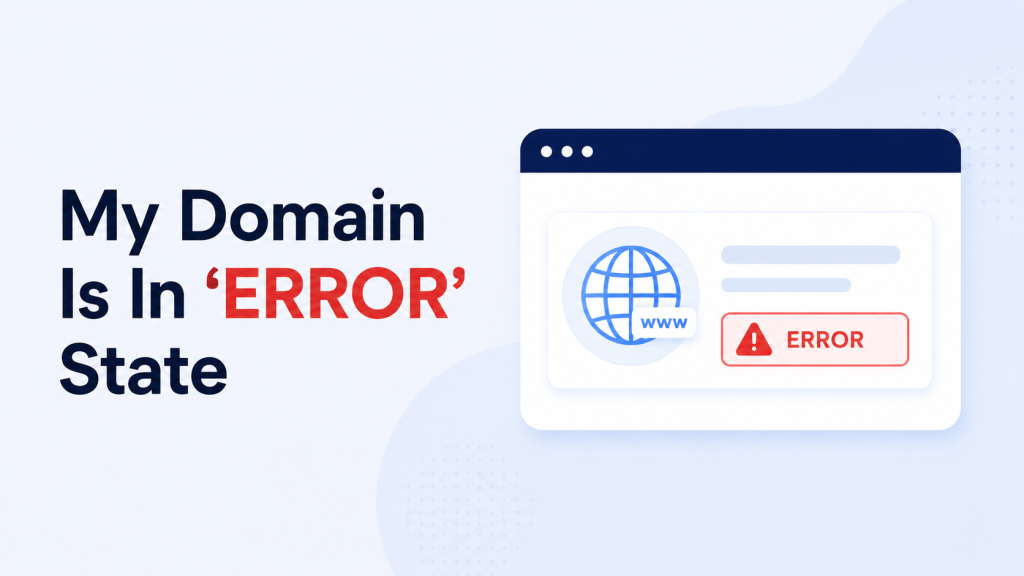 Domain Connection Error Domain ERROR State — What It Means & How to Fix It