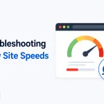 Troubleshooting Slow Site Speeds