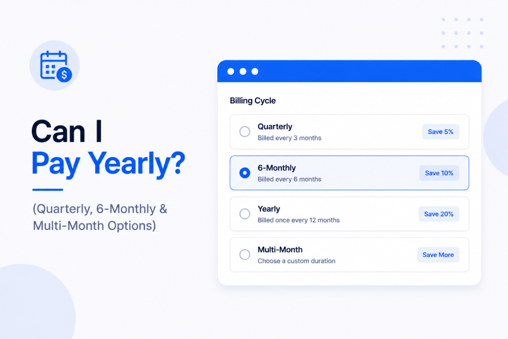 Can I Pay Yearly (Quarterly, 6-Monthly & Multi-Month Options)