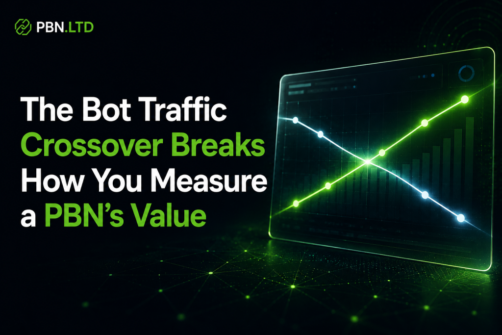 The Bot Traffic Crossover Breaks How You Measure a PBN's Value